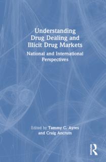 Understanding Drug Dealing and Illicit Drug Markets: National and International perspectives