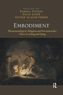Embodiment: Phenomenological, Religious and Deconstructive Views on Living and Dying