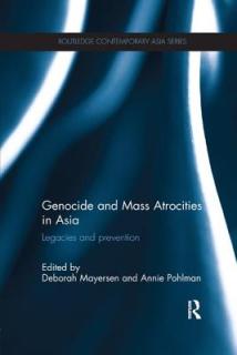 Genocide and Mass Atrocities in Asia: Legacies and Prevention