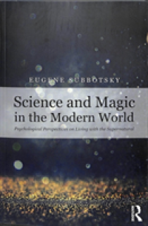 Science and Magic in the Modern World: Psychological Perspectives on Living with the Supernatural