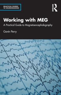 Working with Meg: A Practical Guide to Magnetoencephalography