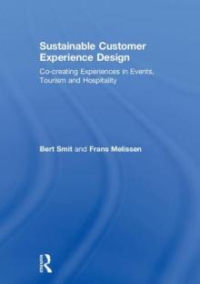 Sustainable Customer Experience Design: Co-Creating Experiences in Events, Tourism and Hospitality