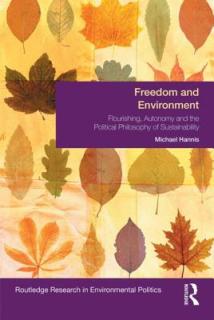 Freedom and Environment: Autonomy, Human Flourishing and the Political Philosophy of Sustainability