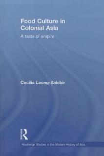 Food Culture in Colonial Asia: A Taste of Empire