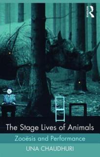 The Stage Lives of Animals: Zooesis and Performance