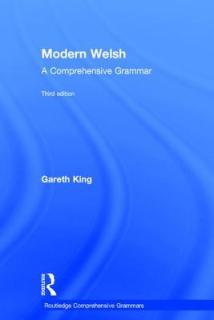 Modern Welsh: A Comprehensive Grammar: A Comprehensive Grammar