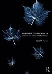 Working with Domestic Violence: Contexts and Frameworks for Practice