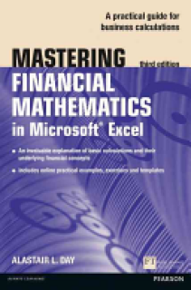 Mastering Financial Mathematics in Microsoft Excel: A Practical Guide to Business Calculations