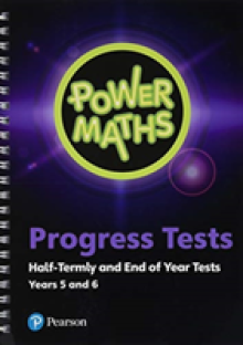Power Maths Half termly and End of Year Progress Tests Years 5 and 6