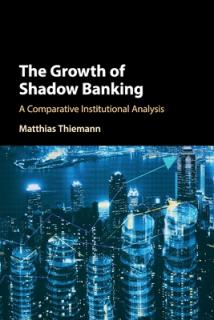 The Growth of Shadow Banking: A Comparative Institutional Analysis