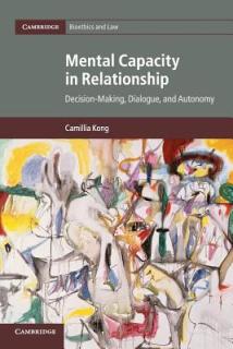 Mental Capacity in Relationship: Decision-Making, Dialogue, and Autonomy