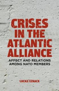Crises in the Atlantic Alliance: Affect and Relations Among NATO Members