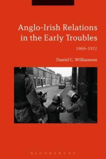 Anglo-Irish Relations in the Early Troubles: 1969-1972