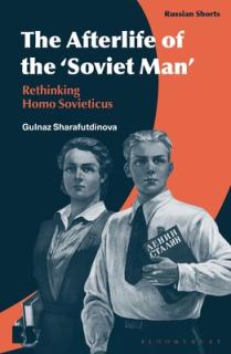 The Afterlife of the 'Soviet Man': Rethinking Homo Sovieticus