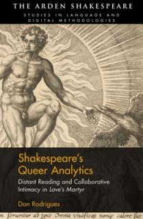 Shakespeare's Queer Analytics: Distant Reading and Collaborative Intimacy in 'Love's Martyr'
