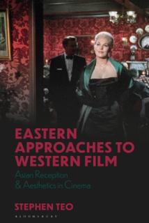 Eastern Approaches to Western Film: Asian Reception and Aesthetics in Cinema