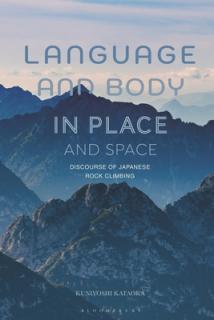 Language and Body in Place and Space: Discourse of Japanese Rock Climbing