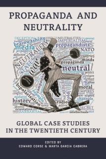 Propaganda and Neutrality: Global Case Studies in the 20th Century