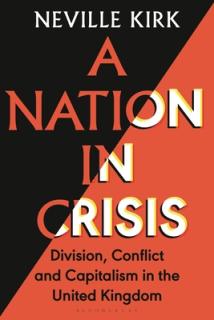 A Nation in Crisis: Division, Conflict and Capitalism in the United Kingdom