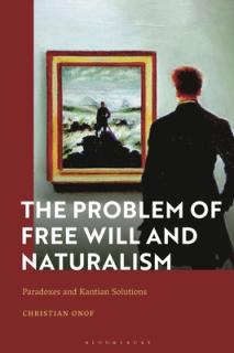 The Problem of Free Will and Naturalism: Paradoxes and Kantian Solutions