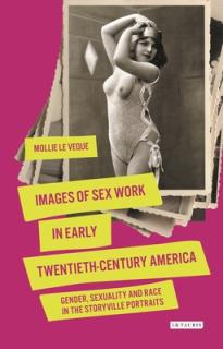Images of Sex Work in Early Twentieth-Century America: Gender, Sexuality and Race in the Storyville Portraits