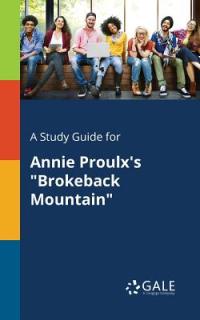A Study Guide for Annie Proulx's Brokeback Mountain""