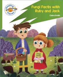 Reading Planet: Rocket Phonics - Target Practice - Fungi Facts with Ruby and Jack - Green