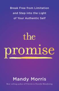 The Promise: Break Free from Limitation and Reclaim Your Inner Power