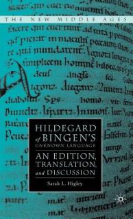 Hildegard of Bingen's Unknown Language: An Edition, Translation, and Discussion