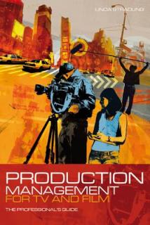 Production Management for TV and Film: The Professional's Guide
