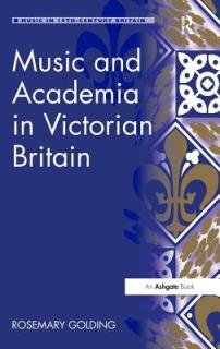 Music and Academia in Victorian Britain