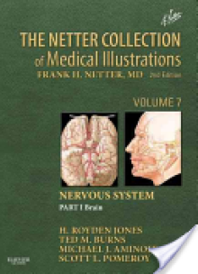 The Netter Collection of Medical Illustrations: Nervous System, Volume 7, Part I - Brain