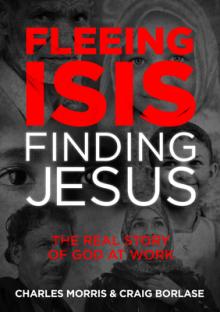 Fleeing Isis, Finding Jesus--Itpe: The Real Story of God at Work