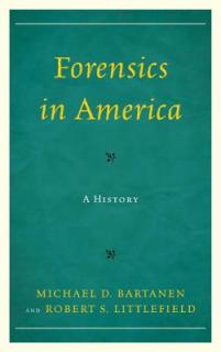 Forensics in America: A History