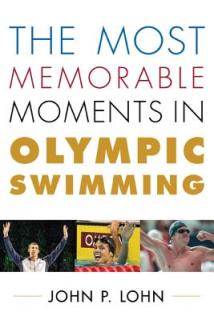 The Most Memorable Moments in Olympic Swimming
