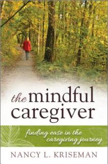 The Mindful Caregiver: Finding Ease in the Caregiving Journey