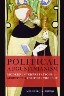 Political Augustinianism: Modern Interpretations of Augustine's Political Thought