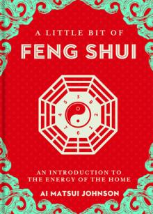 A Little Bit of Feng Shui: An Introduction to the Energy of the Homevolume 28
