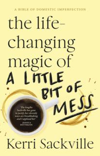 Life-changing Magic of a Little Bit of Mess