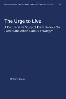 The Urge to Live: A Comparative Study of Franz Kafka's Der Prozess and Albert Camus' l'Etranger