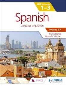 Spanish for the Ib Myp 1-3 Phases 3-4: By Concept