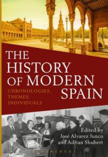 The History of Modern Spain: Chronologies, Themes, Individuals