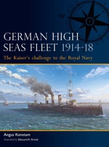 German High Seas Fleet 1914-18: The Kaiser's Challenge to the Royal Navy