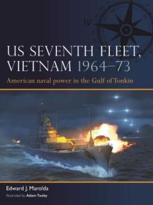 Us Seventh Fleet, Vietnam 1964-75: American Naval Power in Southeast Asia