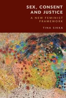 Sex, Consent and Justice: A New Feminist Framework