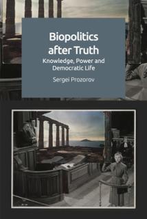 Biopolitics After Truth: Knowledge, Power and Democratic Life
