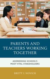 Parents and Teachers Working Together: Addressing School's Most Vital Stakeholders