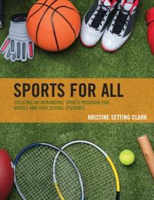 Sports for All: Creating an Intramural Sports Program for Middle and High School Students