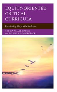 Equity-Oriented Critical Curricula: Envisioning Hope with Students