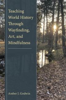 Teaching World History Through Wayfinding, Art, and Mindfulness